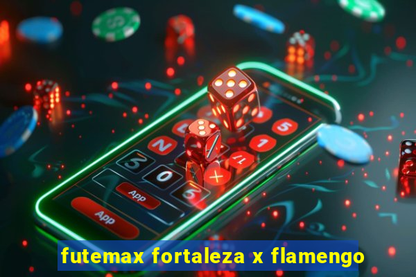 futemax fortaleza x flamengo